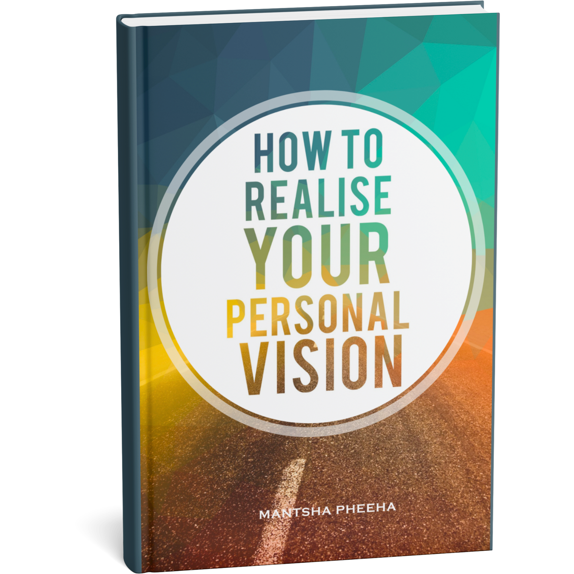How to Realise Your Personal Vision